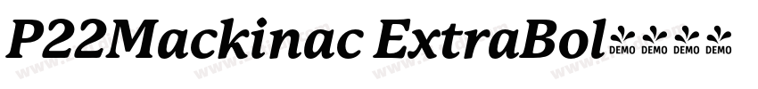 P22Mackinac ExtraBol字体转换 P22Mackinac ExtraBol字体转换